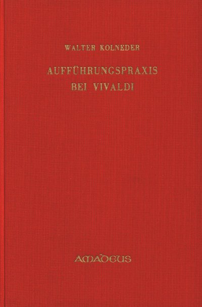 W. Kolneder: Aufführungspraxis bei Vivaldi, Barockinst (Bu)