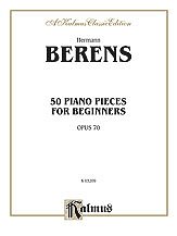 Johann Herman Berens, Berens, Johann Herman: Berens: Fifty Piano Pieces for Beginners, Op. 70