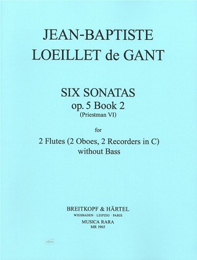 J. Loeillet de Londres: Sonaten op. 5, zweites Buch: Sonaten Nr. 1-6
