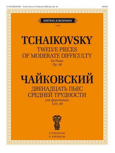 P.I. Tschaikowsky: 12 Pieces of Moderate Difficulty, Op. 40