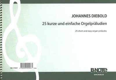 J. Diebold: 25 kurze und einfache Orgelpraeludien op.106, Or