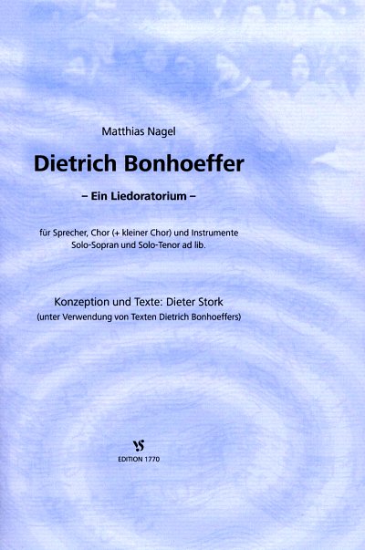 M. Nagel: Dietrich Bonhoeffer - Ein Lie, SprGchInstr (Part.)