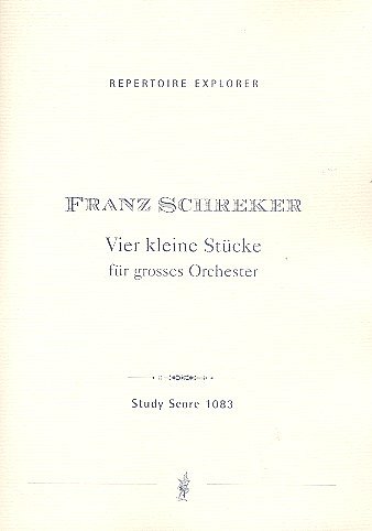 F. Schreker: 4 kleine Stücke, Sinfo (Stp)