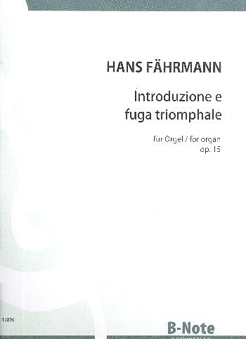 H. Fährmann: Introduzione e fuga triomphale für Orgel o, Org