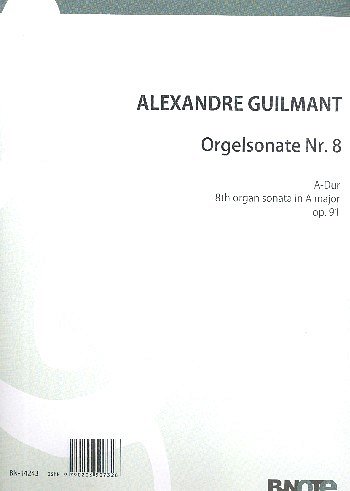 F.A. Guilmant et al.: Orgelsonate Nr. 8 A-Dur op.91