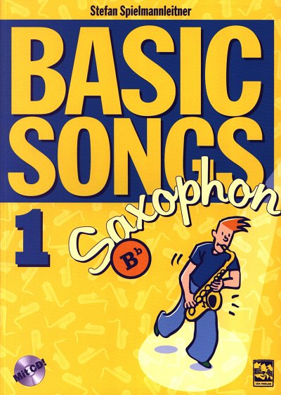 S. Spielmannleitner: Basic Songs 1 - Bb-Sax, Tsax/Ssax (+CD)