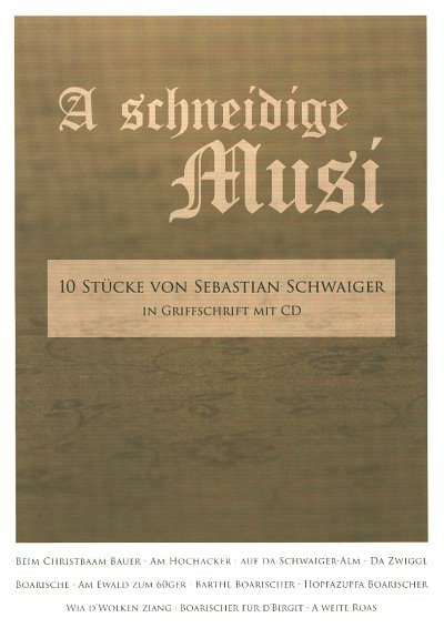 S. Schwaiger: A schneidige Musi, SteirH (Griffs+CD)