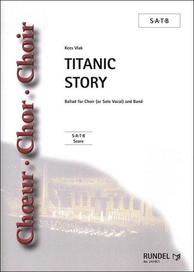 Kees Vlak: Titanic Story (Chor SATB)