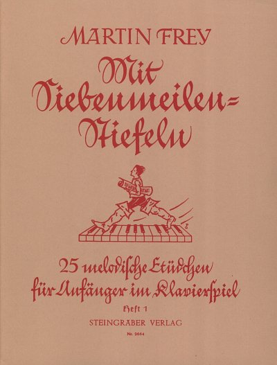 M. Frey: Mit Siebenmeilen-Stiefeln, Heft 1: 25 melodis, Klav