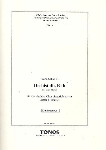 F. Schubert: Du Bist Die Ruh (5 Lieder 3)