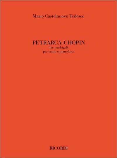 M. Castelnuovo-Tedesco: Petrarca - Chopin: Tre Madrigali