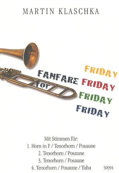Klaschka, M.: Fanfare for Friday, 4Blech (Pa+St)