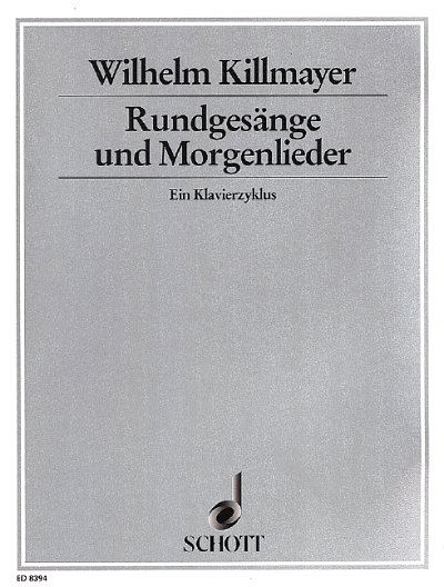 W. Killmayer: Rundgesänge und Morgenlieder , Klav