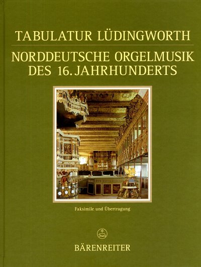 Tabulatur Lüdingworth. Norddeutsche Orgelmusik des 16. , Org