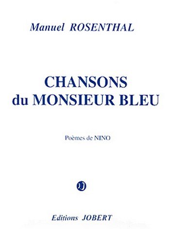 M. Rosenthal: Chansons du Monsieur Bleu (Bu)