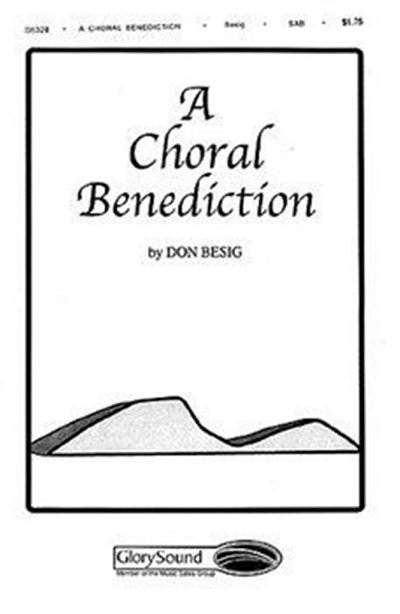 D. Besig: A Choral Benediction