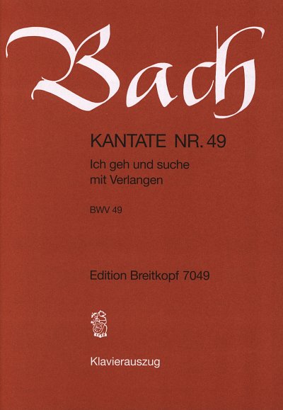 J.S. Bach: Kantate 49 Ich Geh Und Suche Mit Verlangen KA