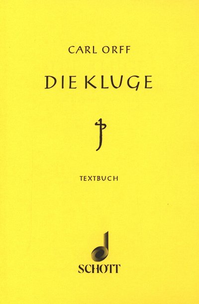 C. Orff: Die Kluge - Libretto, GsGchOrch (Txtb)