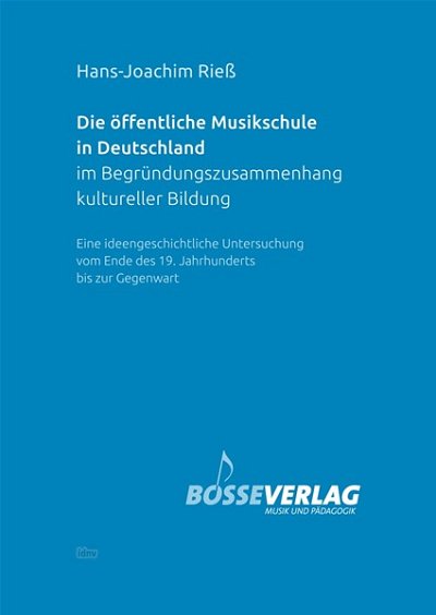 H. Rieß: Die öffentliche Musikschule in Deutschland im Begründungszusammenhang kultureller Bildung