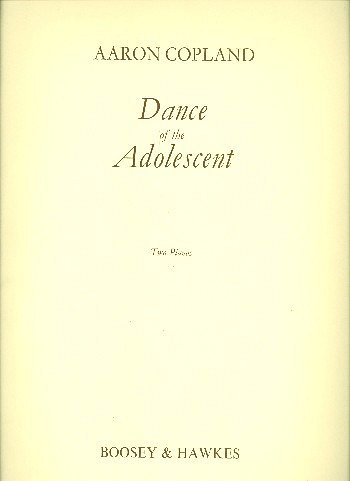 A. Copland: Dance of the Adolescent, 2Klav