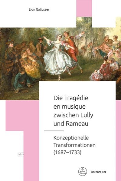 Die Tragédie en musique zwischen Lully und Rameau