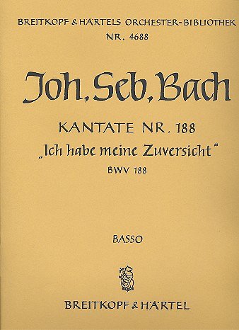 J.S. Bach: Kantate 188 Ich Habe Meine Zuversicht Bwv 188