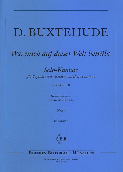 D. Buxtehude: Was Mich Auf Dieser Welt Betruebt