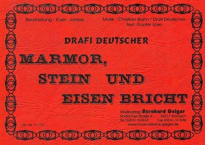 D. Deutscher: Marmor, Stein und Eisen bricht, Blask (Dir+St)
