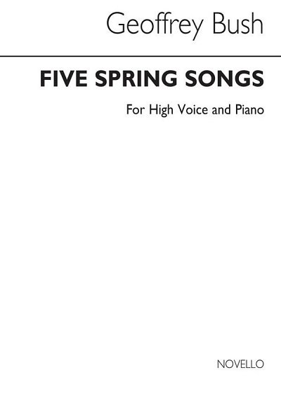 G. Bush: Five Spring Songs For High Voice And Piano