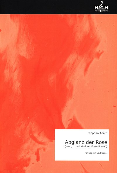 S. Adam: Abglanz der Rose, GesOrg (Pa+St)