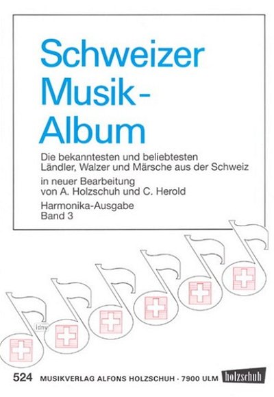 A. Holzschuh: Schweizer Musikalbum 3, HH