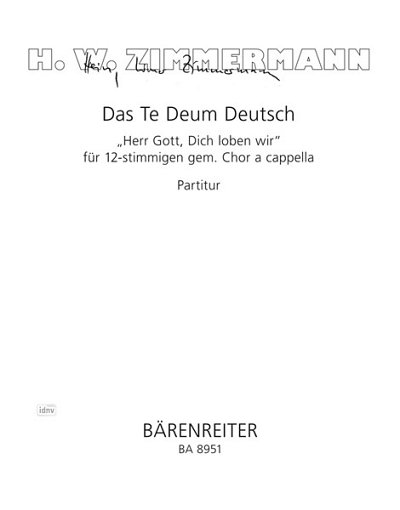 H.W. Zimmermann: Das Te Deum Deutsch "Herr Gott, Dich loben wir" für 12-stimmigen gem. Chor a cappella