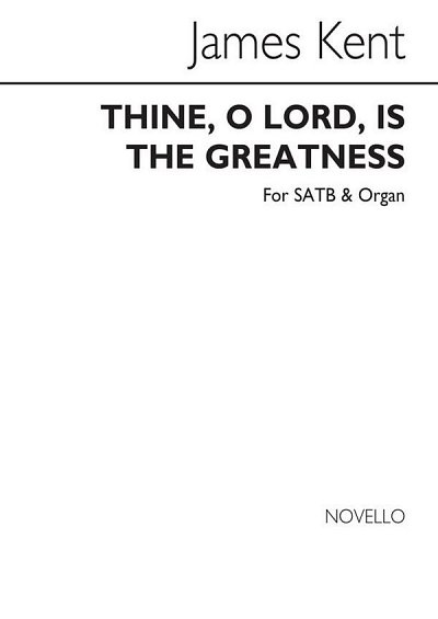Thine O Lord Is The Greatness, GchOrg (Chpa)