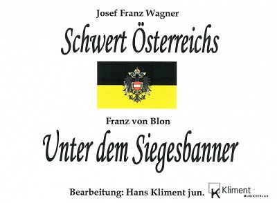 J.F. Wagner: Schwert Österreichs / Unter dem, Blask (DirBSt)