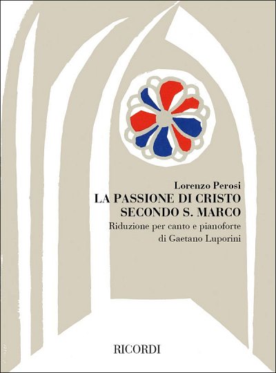 L. Perosi: La Passione Di Cristo Secondo S.Marco, Ch (Part.)