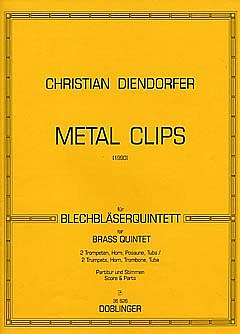 Diendorfer Christian: Metal Clips Fuer Blechblaeserquintett 