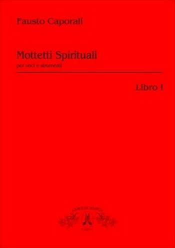 Mottetti Spirituali Per Voci e Strumenti, Libro I