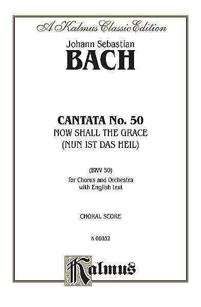 J.S. Bach: Kantate 50 Nun Ist Das Heil Und Die Kraft
