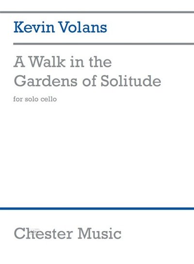 K. Volans: A Walk In The Gardens Of Solitude, Vc