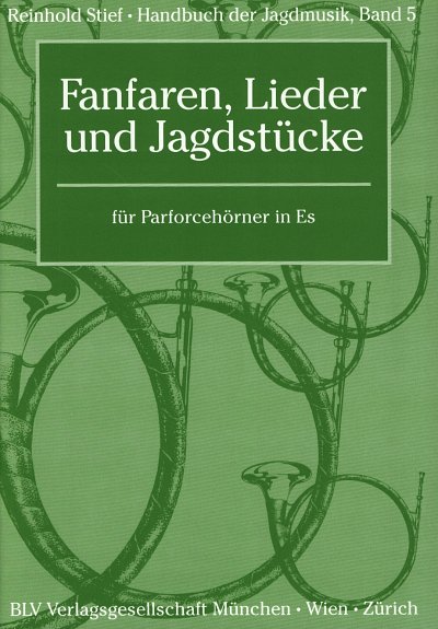 R. Stief: Fanfaren, Lieder und Jagdstuecke (Part.)