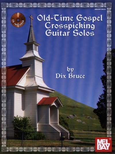 D. Bruce: Old Time Gospel Crosspicking Guitar Solos