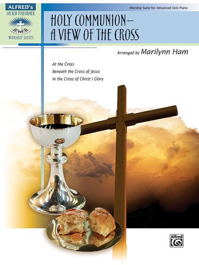 Holy Communion-A View of the Cross, Klav (EA)