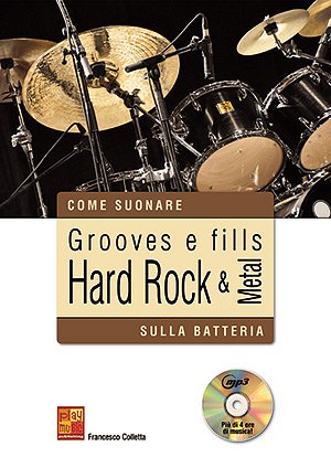 F. Colletta: Come suonare grooves e fills Hard R, Drst (+CD)
