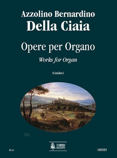 A.B. della Ciaia: Works for Organ, Org