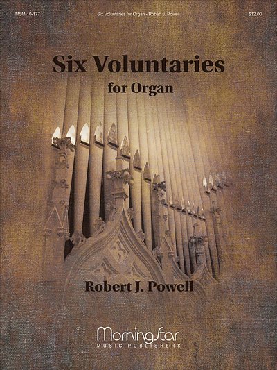 R.J. Powell: Six Voluntaries for Organ, Org