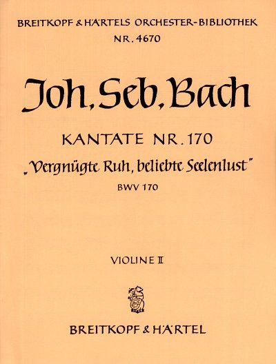 J.S. Bach: Kantate 170 Vergnuegte Ruh Beliebte Seelenlust