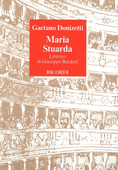 G. Donizetti y otros.: Maria Stuarda – Libretto