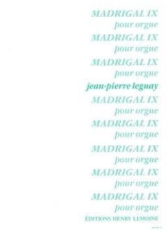 J. Leguay: Madrigal IX, Org