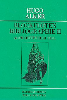 H. Alker: Blockflöten-Bibliographie 2