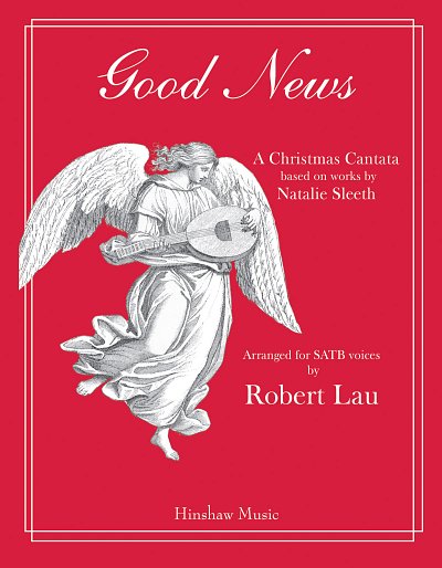 N. Sleeth: Good News (A Christmas Cantata) (Chpa)